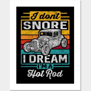 I Don't Snore I Dream I'm A Hot Rod Posters and Art